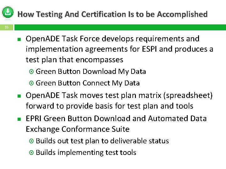 How Testing And Certification Is to be Accomplished 35 Open. ADE Task Force develops