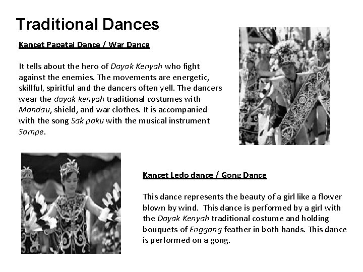 Traditional Dances Kancet Papatai Dance / War Dance It tells about the hero of