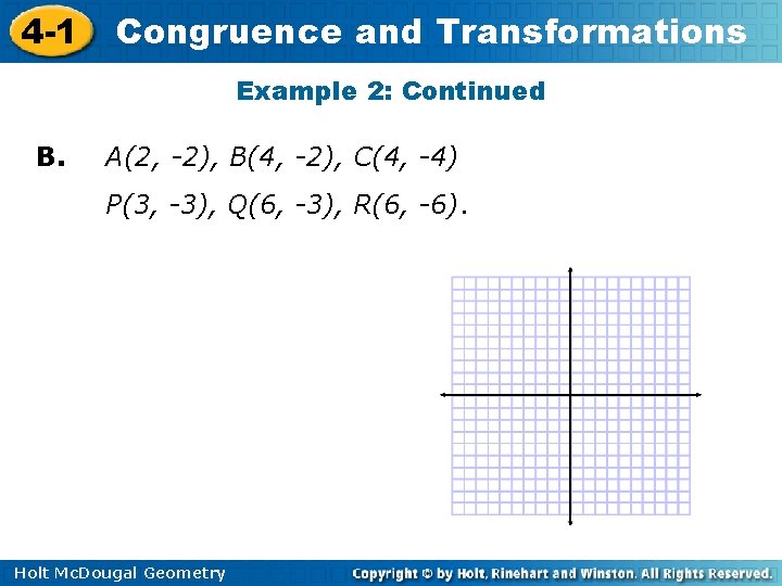 4 -1 Congruence and Transformations Example 2: Continued B. A(2, -2), B(4, -2), C(4,