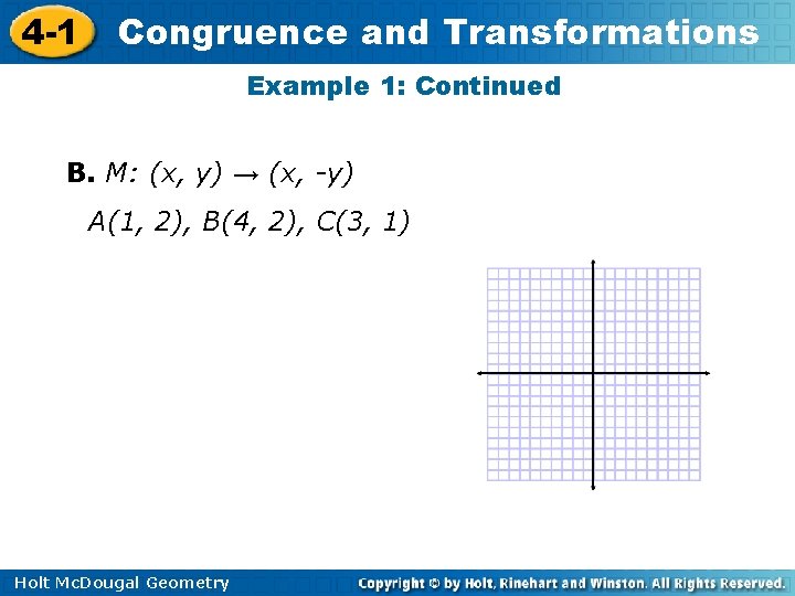 4 -1 Congruence and Transformations Example 1: Continued B. M: (x, y) → (x,