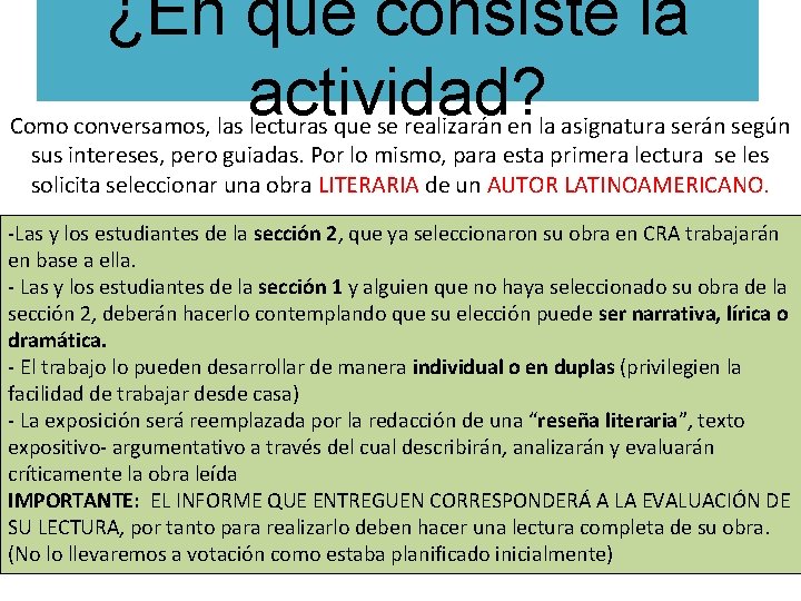 ¿En qué consiste la actividad? Como conversamos, las lecturas que se realizarán en la