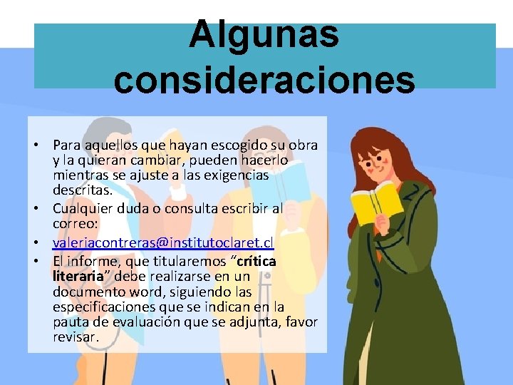 Algunas consideraciones • Para aquellos que hayan escogido su obra y la quieran cambiar,