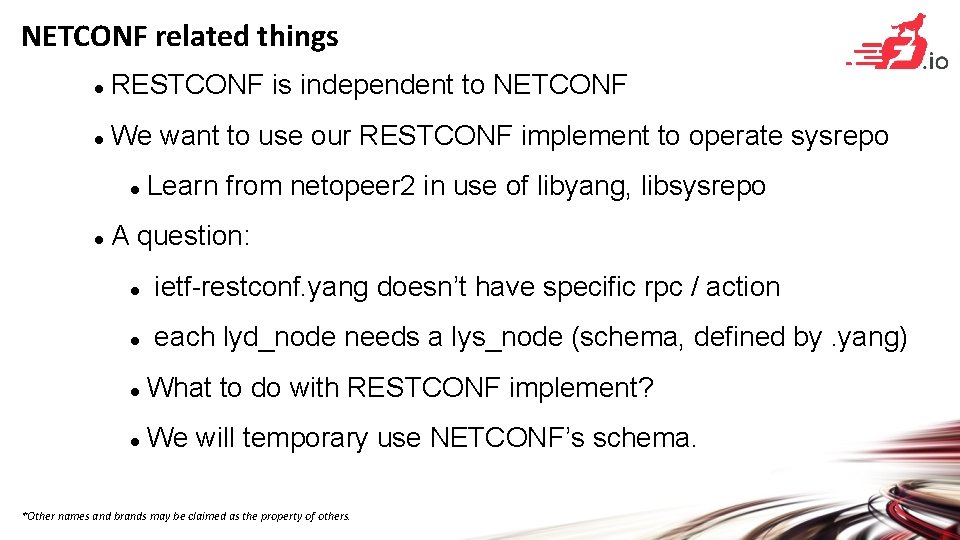 NETCONF related things RESTCONF is independent to NETCONF We want to use our RESTCONF