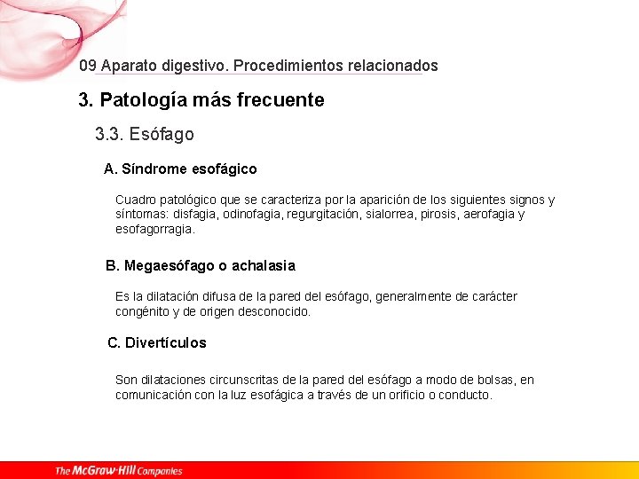 09 Aparato digestivo. Procedimientos relacionados 3. Patología más frecuente 3. 3. Esófago A. Síndrome