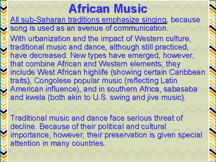 African Music § All sub-Saharan traditions emphasize singing, because song is used as an