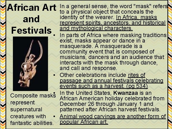 African Art • and Festivals • • Composite masks • represent supernatural creatures with