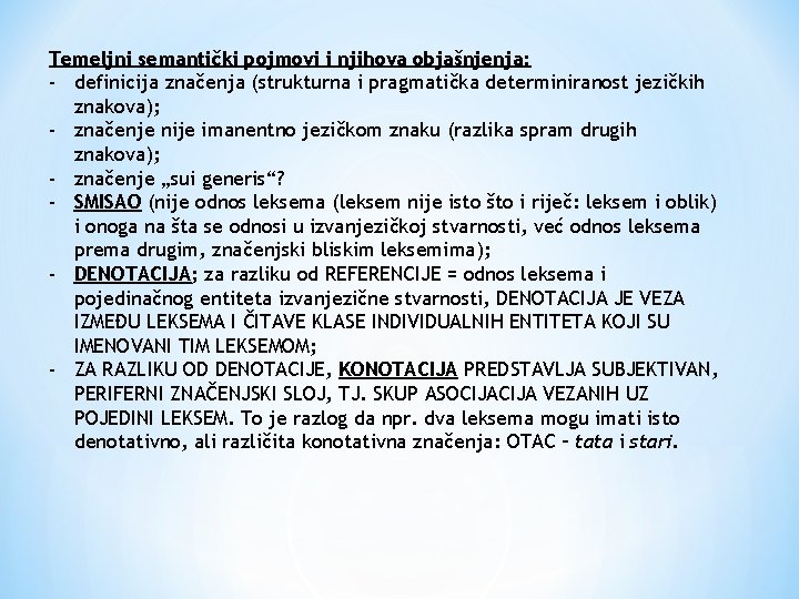 Temeljni semantički pojmovi i njihova objašnjenja: - definicija značenja (strukturna i pragmatička determiniranost jezičkih