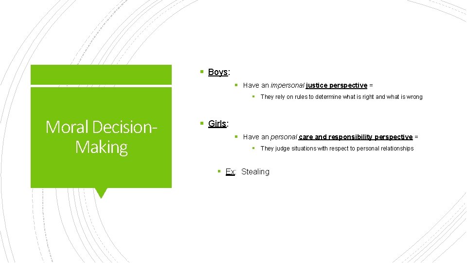 § Boys: § Have an impersonal justice perspective = § They rely on rules