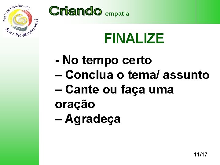 empatia FINALIZE - No tempo certo – Conclua o tema/ assunto – Cante ou