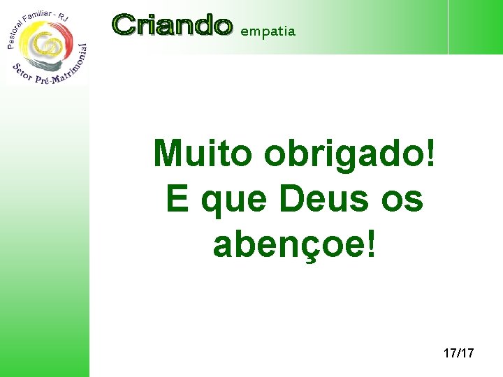 empatia Muito obrigado! E que Deus os abençoe! 17/17 