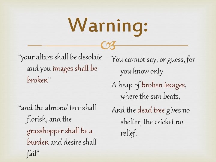 Warning: “your altars shall be desolate You cannot say, or guess, for and you