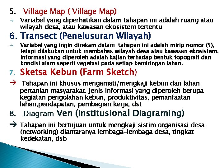5. Village Map ( Village Map) Variabel yang diperhatikan dalam tahapan ini adalah ruang