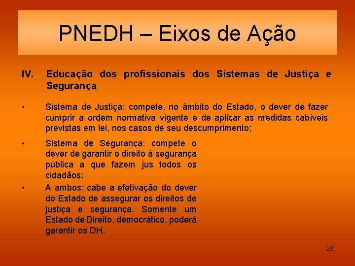 PNEDH – Eixos de Ação IV. Educação dos profissionais dos Sistemas de Justiça e