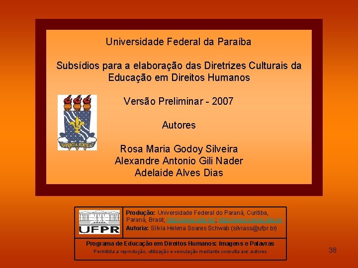 Universidade Federal da Paraíba Subsídios para a elaboração das Diretrizes Culturais da Educação em