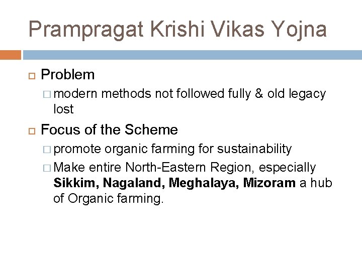 Prampragat Krishi Vikas Yojna Problem � modern methods not followed fully & old legacy