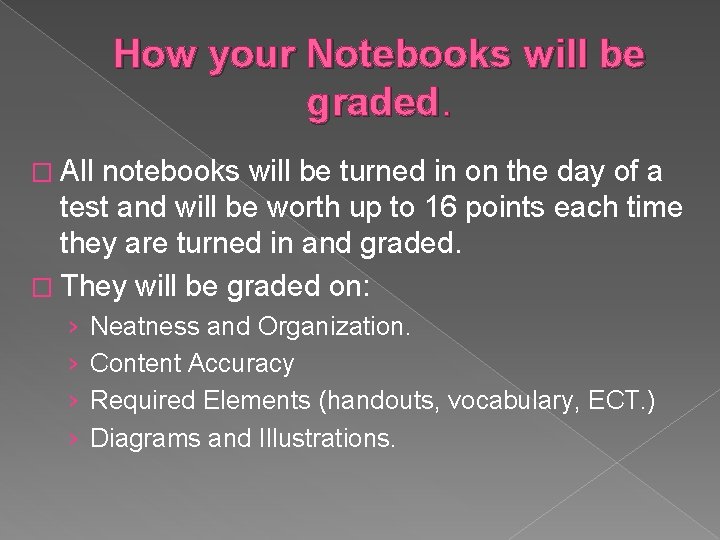 How your Notebooks will be graded. � All notebooks will be turned in on