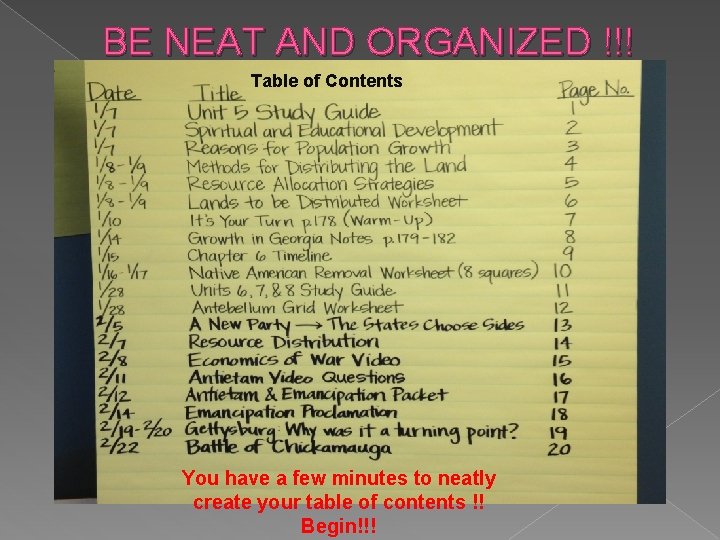 BE NEAT AND ORGANIZED !!! Table of Contents You have a few minutes to