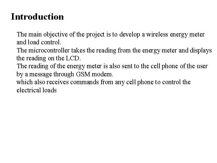 Introduction The main objective of the project is to develop a wireless energy meter
