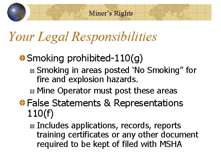 Miner’s Rights Your Legal Responsibilities Smoking prohibited-110(g) Smoking in areas posted ‘No Smoking” for