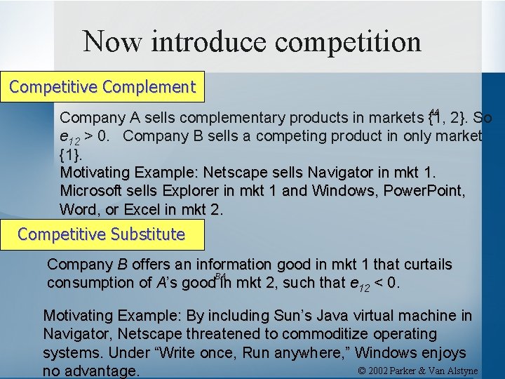 Now introduce competition Competitive Complement AA Company A sells complementary products in markets {1,