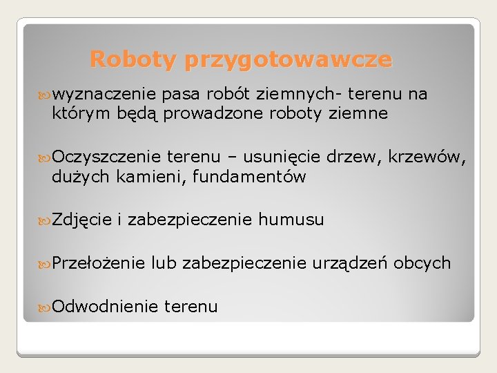 Roboty przygotowawcze wyznaczenie pasa robót ziemnych- terenu na którym będą prowadzone roboty ziemne Oczyszczenie