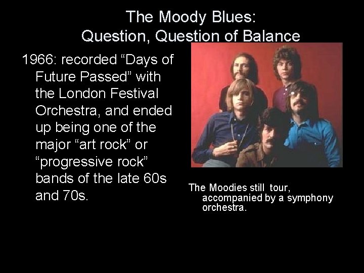 The Moody Blues: Question, Question of Balance 1966: recorded “Days of Future Passed” with