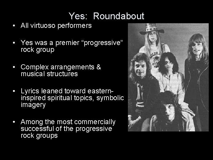 Yes: Roundabout • All virtuoso performers • Yes was a premier “progressive” rock group