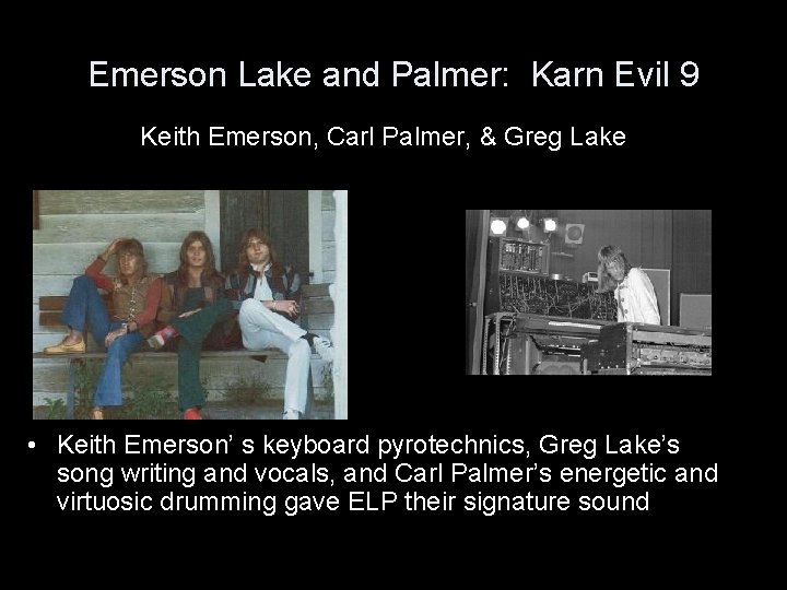 Emerson Lake and Palmer: Karn Evil 9 Keith Emerson, Carl Palmer, & Greg Lake