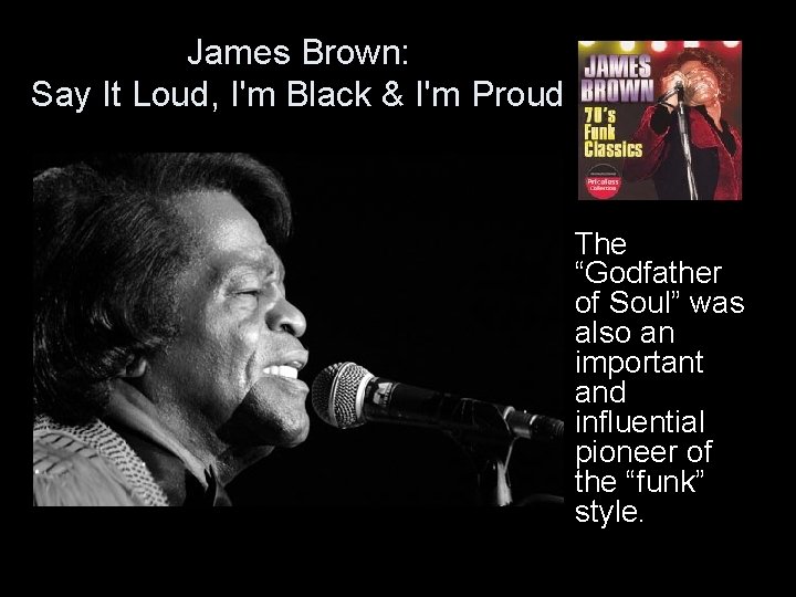 James Brown: Say It Loud, I'm Black & I'm Proud • The “Godfather of