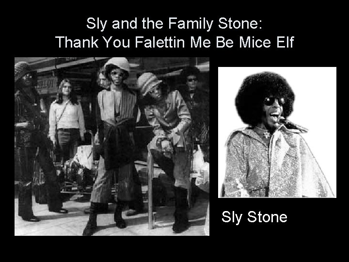 Sly and the Family Stone: Thank You Falettin Me Be Mice Elf Sly Stone