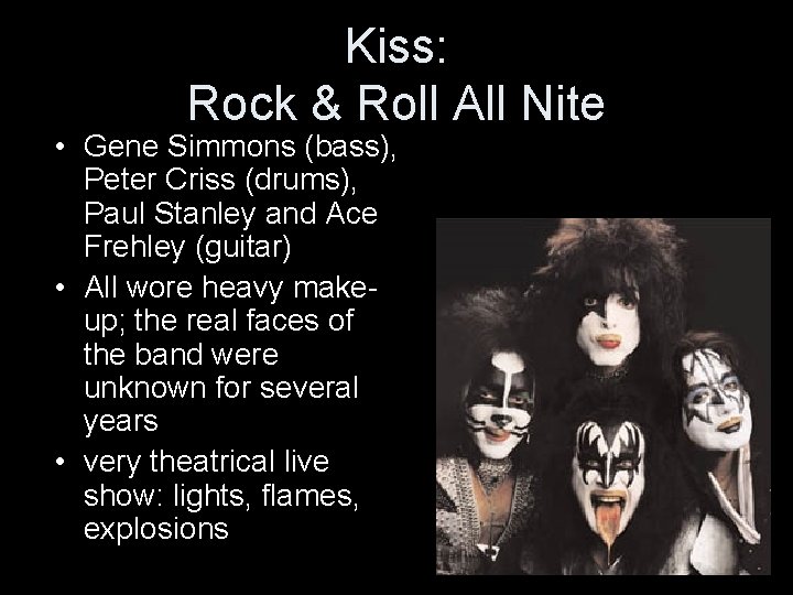 Kiss: Rock & Roll All Nite • Gene Simmons (bass), Peter Criss (drums), Paul