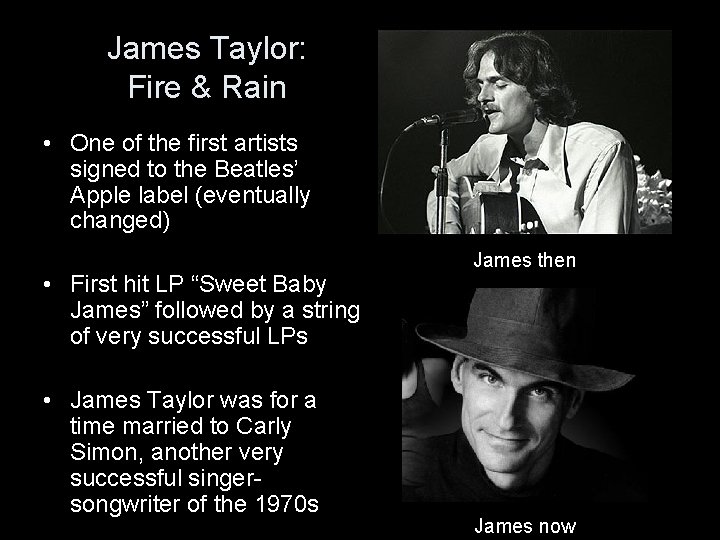 James Taylor: Fire & Rain • One of the first artists signed to the