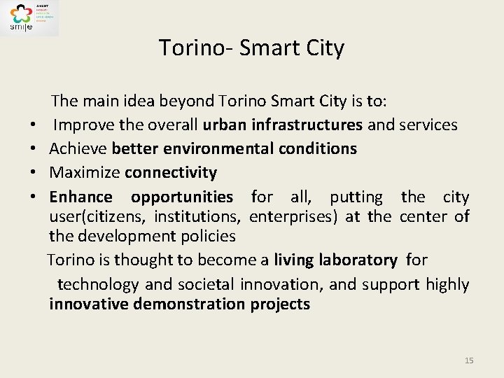 Torino- Smart City The main idea beyond Torino Smart City is to: • Improve