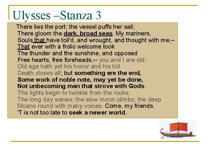 Ulysses –Stanza 3 There lies the port; the vessel puffs her sail; There gloom