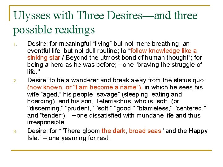 Ulysses with Three Desires—and three possible readings 1. 2. 3. Desire: for meaningful “living”