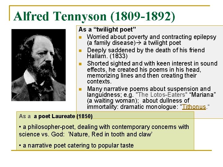 Alfred Tennyson (1809 -1892) As a “twilight poet” n Worried about poverty and contracting