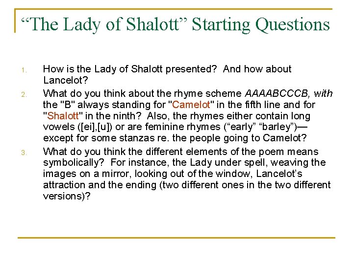 “The Lady of Shalott” Starting Questions 1. 2. 3. How is the Lady of