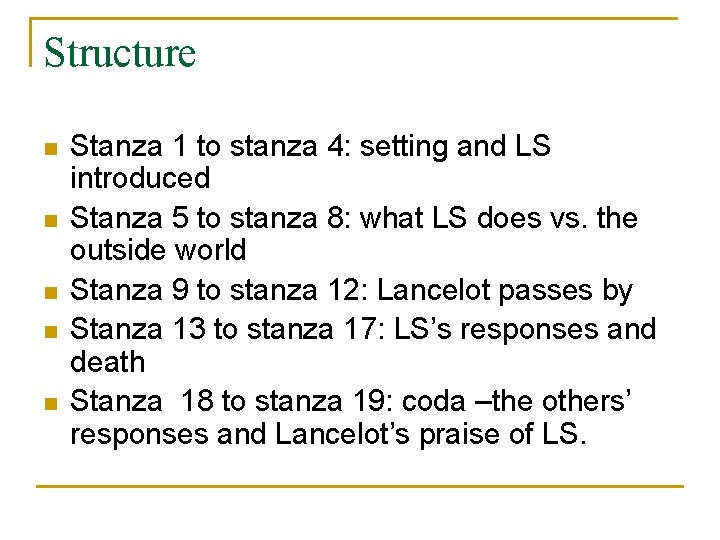 Structure n n n Stanza 1 to stanza 4: setting and LS introduced Stanza