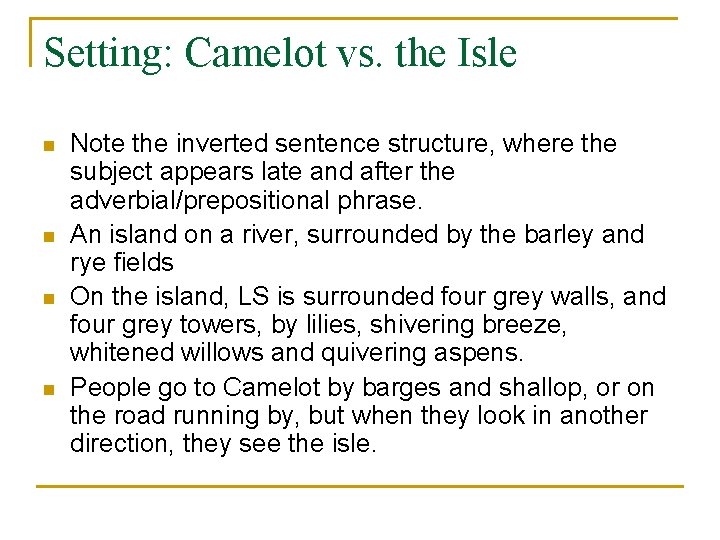 Setting: Camelot vs. the Isle n n Note the inverted sentence structure, where the