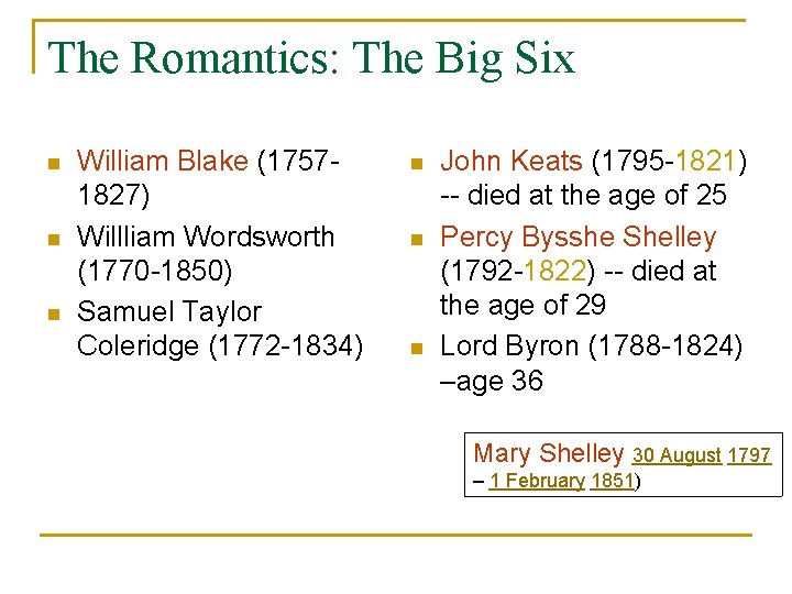 The Romantics: The Big Six n n n William Blake (17571827) Willliam Wordsworth (1770