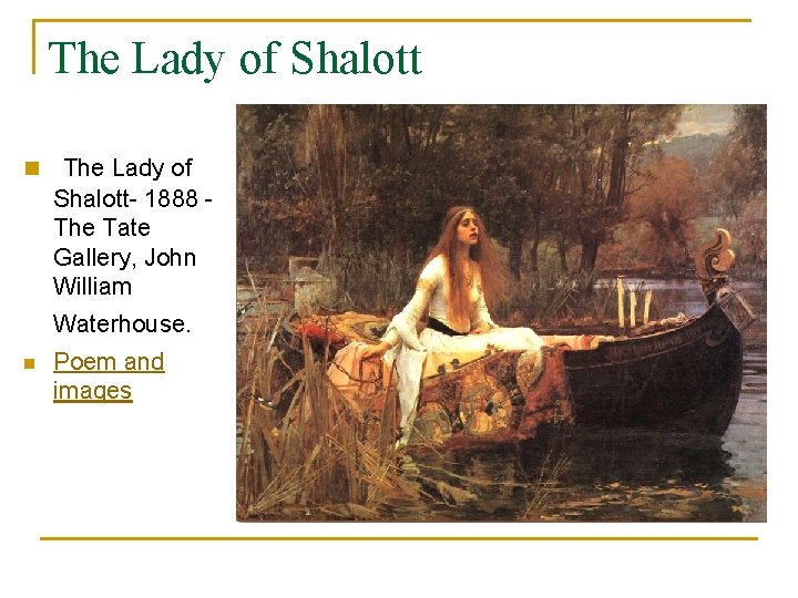 The Lady of Shalott n The Lady of Shalott- 1888 The Tate Gallery, John