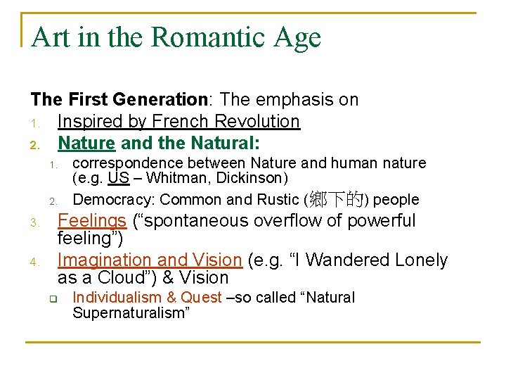 Art in the Romantic Age The First Generation: The emphasis on 1. Inspired by