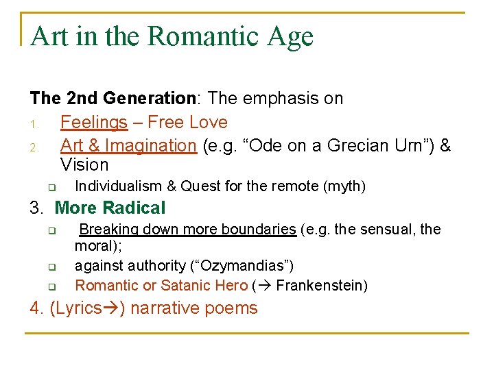 Art in the Romantic Age The 2 nd Generation: The emphasis on 1. Feelings
