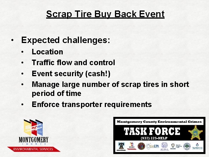 Scrap Tire Buy Back Event • Expected challenges: • • • Location Traffic flow