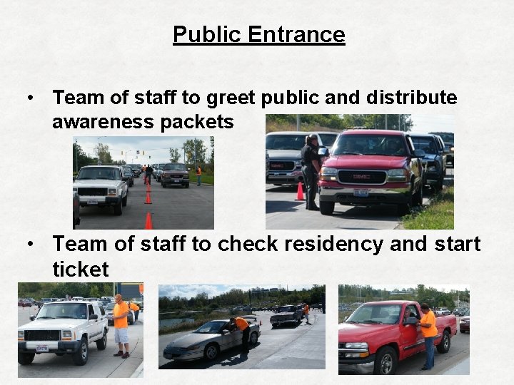 Public Entrance • Team of staff to greet public and distribute awareness packets •