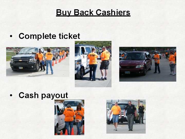 Buy Back Cashiers • Complete ticket • Cash payout 