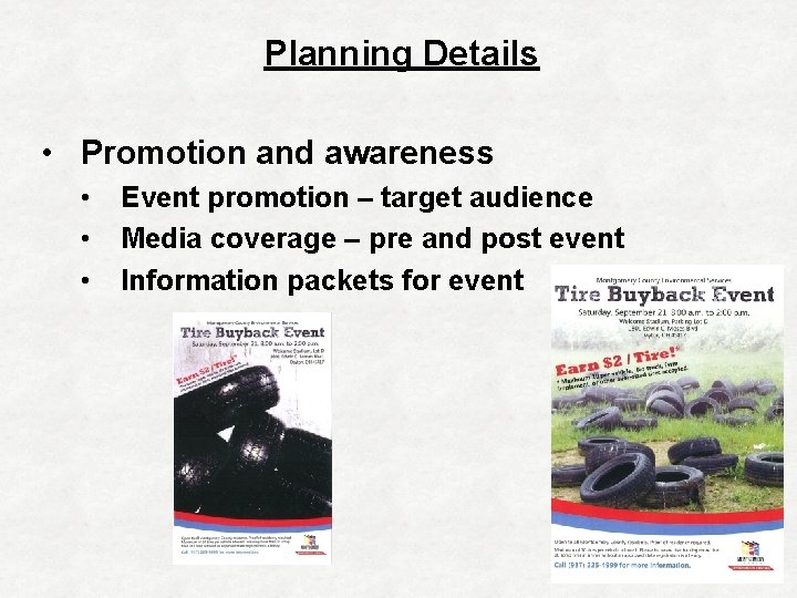 Planning Details • Promotion and awareness • • • Event promotion – target audience