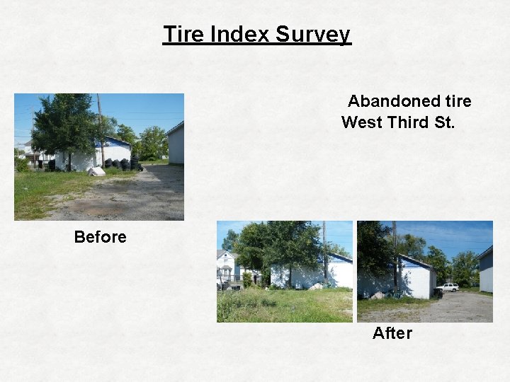 Tire Index Survey shop Abandoned tire West Third St. Before After 