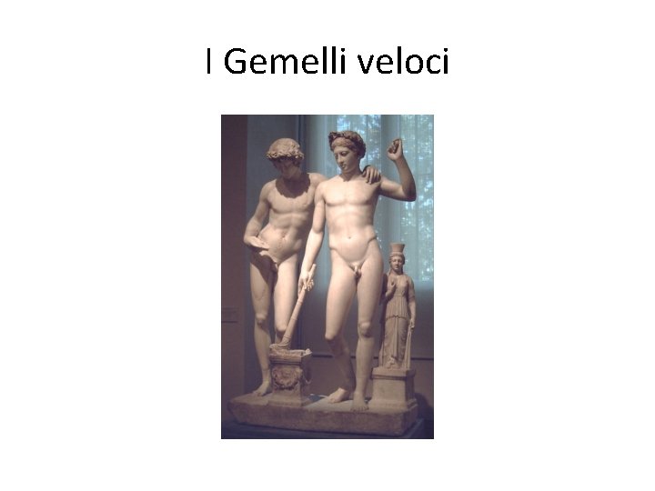 I Gemelli veloci 