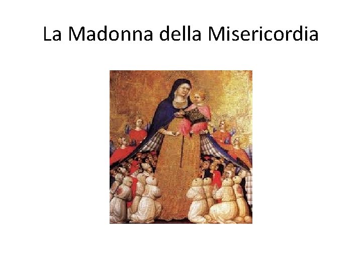 La Madonna della Misericordia 